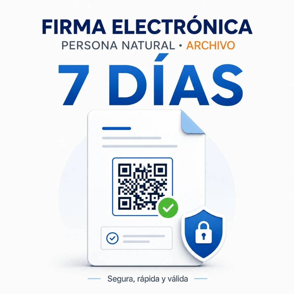 FIRMA ELECTRÓNICA PERSONA NATURAL ARCHIVO DE 7 DÍAS