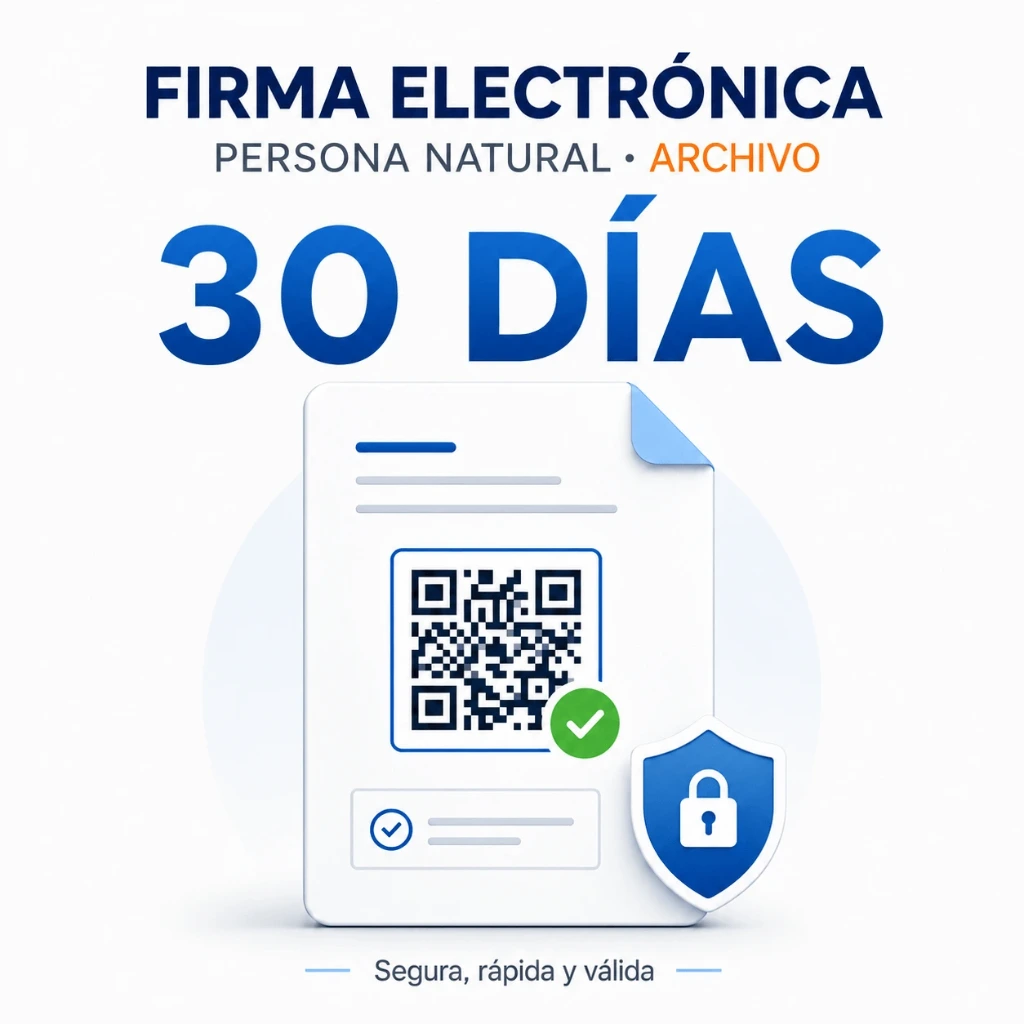 FIRMA ELECTRÓNICA PERSONA NATURAL ARCHIVO DE 30 DÍAS
